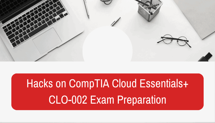 CompTIA Certification, CompTIA Cloud Essentials+, CLO-002 Cloud Essentials+, CLO-002 Online Test, CLO-002 Questions, CLO-002 Quiz, CLO-002, CompTIA Cloud Essentials+ Certification, Cloud Essentials+ Practice Test, Cloud Essentials+ Study Guide, CompTIA CLO-002 Question Bank, Cloud Essentials+ Certification Mock Test, Cloud Essentials Plus Simulator, Cloud Essentials Plus Mock Exam, CompTIA Cloud Essentials Plus Questions, Cloud Essentials Plus, CompTIA Cloud Essentials Plus Practice Test, CompTIA Cloud Essentials Practice Exam, CompTIA Cloud Essentials CLO-002 Practice Test, comptia cloud essentials clo-002 pdf, CompTIA Cloud Essentials PDF, CompTIA Cloud Essentials salary, CompTIA Cloud Essentials+ Syllabus, CompTIA Cloud Essentials+ Objectives