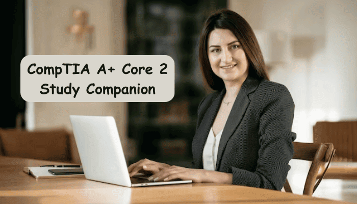 CompTIA A+, CompTIA Certification, A Plus (Core 2) Simulator, A Plus (Core 2) Mock Exam, CompTIA A Plus (Core 2) Questions, A Plus (Core 2), CompTIA A Plus (Core 2) Practice Test, CompTIA A+ Core 2 Certification, A+ Core 2 Practice Test, A+ Core 2 Study Guide, A+ Core 2 Certification Mock Test, 220-1102 A+ Core 2, 220-1102 Online Test, 220-1102 Questions, 220-1102 Quiz, 220-1102, CompTIA 220-1102 Question Bank, 220 1102 comptia a+ core 2 questions, 220 1102 comptia a+ core 2 practice test, 220 1102 comptia a+ core 2 answers, comptia a+ 220-1102 pdf, CompTIA A Core 2 (220-1102 certification study Guide PDF), comptia a+ 220-1101